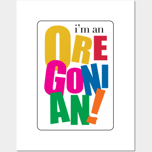 I'm an Oregonian Posters and Art